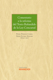 Comentario a la reforma del Texto Refundido de la Ley Concursal.  Pedro Prendes Carril