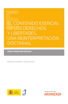 El contenido esencial de los derechos y libertades: una reinterpretacin doctrinal.  Pablo Riquelme Vzquez
