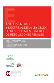 Anlisis emprico y doctrinal de la Ley 23/2014 de reconocimiento mutuo de resoluciones penales.  Jos Antonio Posada Prez