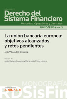 La unin bancaria europea: objetivos alcanzados y retos pendientes.  Julio Villarrubia Gonzlez