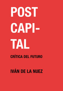 Postcapital.  Ivn de la Nuez