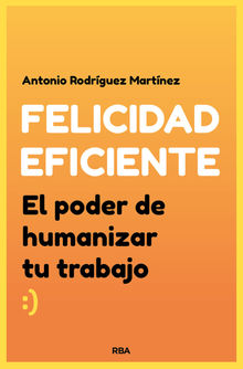 Felicidad eficiente.  Antonio Rodrguez Martnez