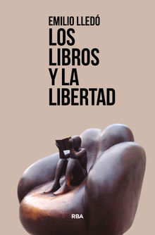 Los libros y la libertad.  Emilio Lled igo