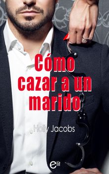 Cmo cazar un marido.  Holly Jacobs