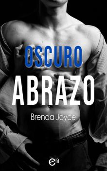 Oscuro abrazo.  Brenda Joyce