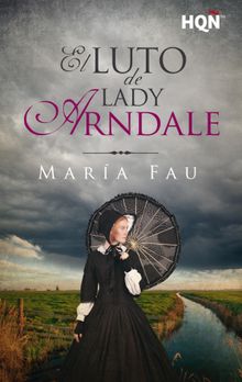 El luto de lady Arndale.  Mar?a Fau