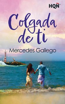 Colgada de ti.  Mercedes Gallego