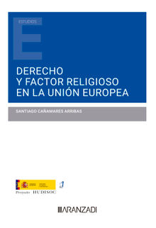 Derecho y factor religioso en la Unin Europea.  Santiago Caamares Arribas