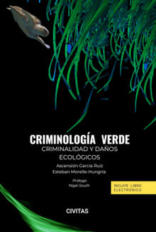 Criminologa verde. Criminalidad y daos ecolgicos.  Esteban Morelle-Hungra