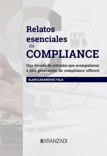 Relatos esenciales de compliance.  Alain Casanovas Ysla