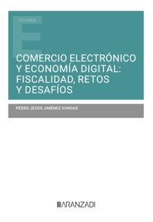 Comercio electrnico y economa digital: fiscalidad, retos y desafos.  Pedro Jess Jimnez Vargas