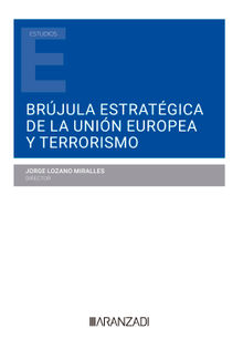 Brjula estratgica de la Unin Europea y terrorismo.  Jorge Lozano Miralles