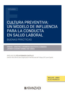 Cultura preventiva: un modelo de influencia para la conducta en salud laboral. Buenas prcticas.  Ismael Snchez-Herrera Bautista-Cmara