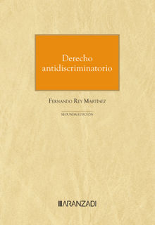 Derecho antidiscriminatorio.  Fernando Rey Martnez