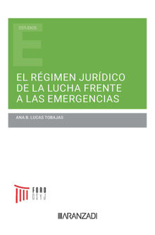 El rgimen jurdico de la lucha frente a las emergencias.  Ana Bel?n Lucas Tobajas