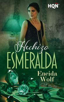 Hechizo esmeralda.  Eneida Wolf