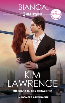 Tormenta en los corazones - Un hombre arrogante.  Kim Lawrence