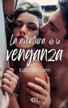 La aventura de la venganza.  Kate Hoffmann