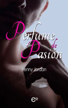 Perfume de pasin.  Penny Jordan