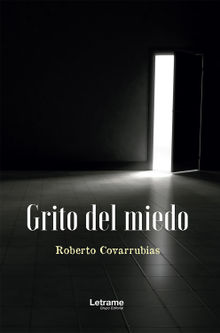 Grito del miedo.  Roberto Covarrubias