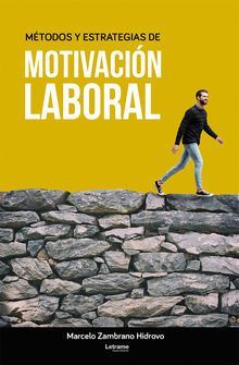 Mtodos y estrategias de motivacin laboral.  Marcelo Zambrano Hidrovo