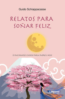 Relatos para soar feliz.  Guido Schiappacasse