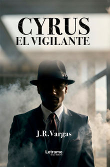 Cyrus. El vigilante.  J. R. Vargas