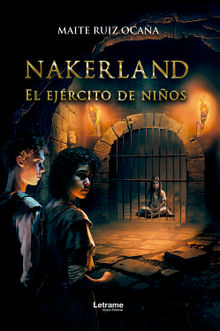 Nakerland, el ejrcito de los nios.  Maite Ruiz Ocaa