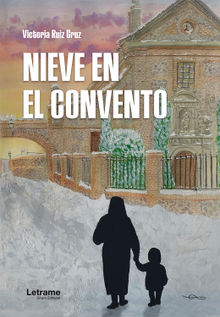 Nieve en el convento.  Victoria Ruiz Cruz
