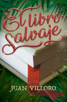 El libro salvaje.  Juan Villoro