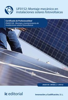 Montaje mecnico en instalaciones solares fotovoltaicas. ENAE0108.  Innovacin y Cualificacin S. L.