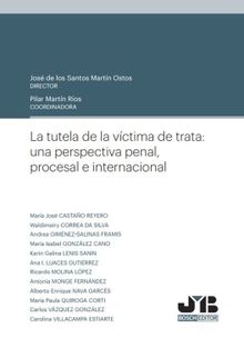 La tutela de la vctima de trata: una perspectiva penal, procesal e internacional.  Varios Autores