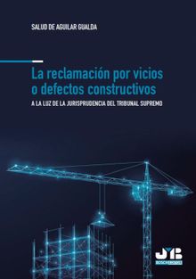 La reclamacin por vicios o defectos constructivos.  Salud de Aguilar Gualda