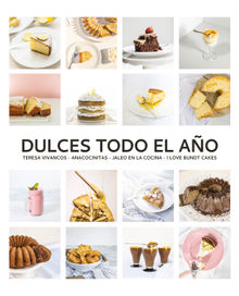 Dulces todo el ao. 80 recetas para disfrutar en cada estacin.  Teresa Vivancos