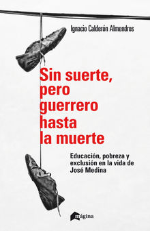 Sin suerte, pero guerrero hasta la muerte.  Ignacio Caldern Almendros