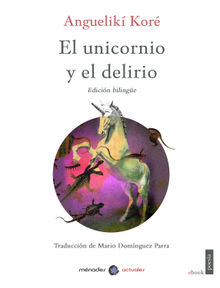 El unicornio y el delirio.  Mario Domnguez Parra