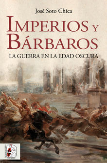 Imperios y bárbaros.  José Soto Chica