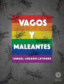 Vagos y maleantes.  Ismael Lozano Latorre