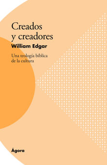 Creados y creadores.  William Edgar