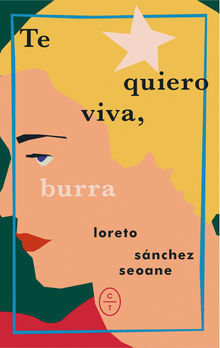 Te quiero viva, burra.  Loreto Snchez Seoane