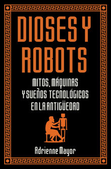 Dioses y robots.  Toms Aguilera Durn