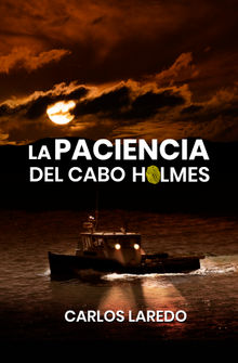 La paciencia del cabo Holmes.  Carlos Laredo