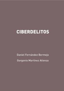 Ciberdelitos.  Gorgonio Martnez Atienza