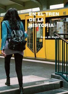 En el tren de la historia.  Rosa M. Rajlin