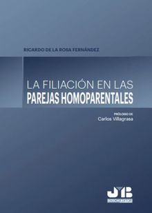 La filiacin en las parejas homoparentales.  Ricardo de la Rosa Fernndez