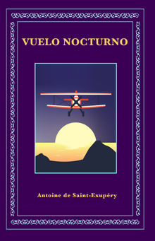 Vuelo nocturno.  Antoine de Saint-Exup?ry