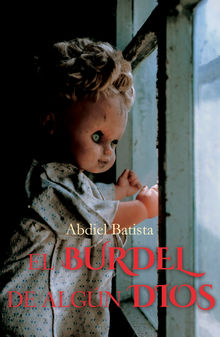 El burdel de algn dios.  Abdiel Batista