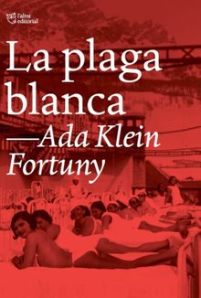 La plaga blanca.  Ada Klein Fortuny