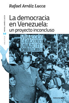 La democracia en Venezuela: un proyecto inconcluso.  Rafael Arriz Lucca