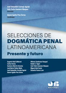 Selecciones de dogmtica penal latinoamericana.  Gianni Egidio Piva Torres